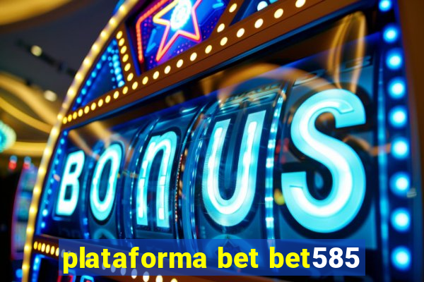 plataforma bet bet585